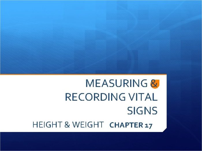 Chapter 16:1 measuring and recording vital signs